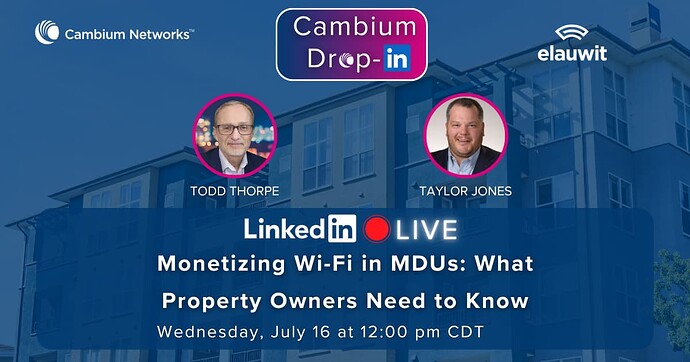 LinkedIn Live Monetizing Wi-Fi in MDUs What Property Owners Need to Know Social Graphic July 2025